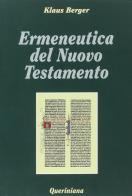 Ermeneutica del Nuovo Testamento di Klaus Berger edito da Queriniana