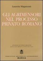 Gli agrimensori nel processo privato romano di Lauretta Maganzani edito da Lateran University Press