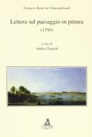 Lettera sul paesaggio in pittura (1795) di François-René de Chateaubriand edito da CLUEB