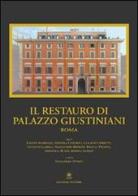 Il restauro di Palazzo Giustiniani a Roma edito da Gangemi Editore