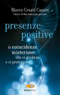 Presenze positive. Le coincidenze misteriose che ci guidano e ci proteggono di Marco Cesati Cassin edito da Sperling & Kupfer