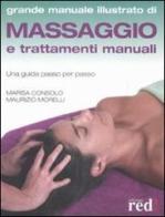 Massaggio e trattamenti manuali. Una guida passo per passo di Marisa Consolo, Maurizio Morelli edito da Red Edizioni