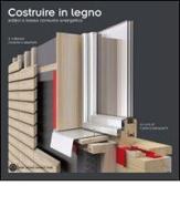 Costruire in legno. Edifici a basso consumo energetico edito da Bozen-Bolzano University Press