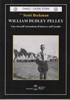 William Dudley Pelley. Una vita nell'estremismo di destra e nell'occulto di Scott Beekman edito da Settimo Sigillo-Europa Lib. Ed