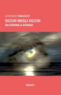 Occhi negli occhi di Giovanna Tarascio edito da Gruppo Albatros Il Filo