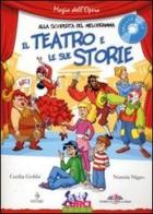 Il teatro e le sue storie. Con CD Audio di Cecilia Gobbi, Nunzia Nigro edito da Curci