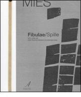 Fibulae-Spille. 1973, 2009, 20... dalle triennali milanesi al contemporaneo edito da Edizioni Artestampa