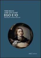 Ego e io di Pierre Bruno, Marie-Jean Sauret edito da et al.