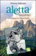 Aletta racconta... Una trentina con Chiara Lubich di Vittoria Salizzoni edito da CNx