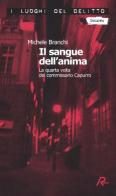 Il sangue dell'anima. La quarta volta del commissario Capurro di Michele Branchi edito da Robin