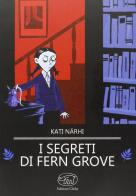 I segreti di Fern Grove di Kati Närhi edito da Edizioni Clichy