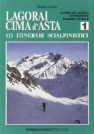 Lagorai Cima d'Asta. 113 itinerari scialpinistici vol.1 di Giuliano Girotto edito da Tassotti