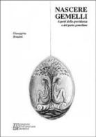 Nascere gemelli. Aspetti della gravidanza e del parto gemellare di Giuseppina Bonanni edito da Edizioni Univ. Romane