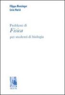 Problemi di fisica per studenti di biologia di Filippo Menzinger, Livio Narici edito da Aracne