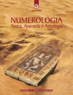 Numerologia. Tantra, Ayurveda e Astrologia di Harish Johari edito da Edizioni Il Punto d'Incontro