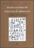 Spasso di principi e ingegno di artigiani. Disegni di strumenti e ricette di un maestro artigiano del '600 di Massimo Bernabò, Carlotta Mocali edito da Polistampa