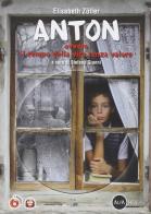 Anton ovvero il tempo della vita senza valore. Con espansione online di Elisabeth Zoller edito da Alfa Edizioni (Cornaredo)