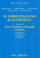 Il libri italiano di alcologia vol.1 di Allaman Allamani, Daniela Orlandini, Gabriele Bardazzi edito da SEE