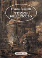 Terre dell'incubo di Franco Fascetti edito da Tabula Fati