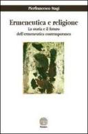 Ermeneutica e religione. La storia e il futuro dell'ermeneutica contemporanea di Pierfrancesco Stagi edito da Stamen