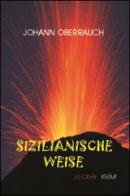 Sizilianische Weise di Johann Oberrauch edito da Oberrauch Johann