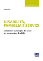 Disabilità, famiglia e servizi di Lorenzo Fronte edito da Maggioli Editore
