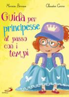 Guida per principesse al passo con i tempi-Guida per principi al passo con i tempi di Marica Bersan, Claudio Cerri edito da San Paolo Edizioni