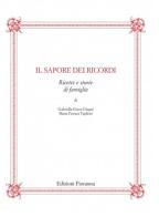 Il sapore dei ricordi. Ricette e storie di famiglia di Maria Ferrara Taglioni, Gabriella Greco Giugni edito da Fioranna