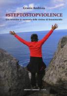 #steptostopviolence Un cammino in memoria delle vittime di femminicidio di Grazia Andriola edito da Edizioni dei Cammini