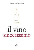 Il vino sincerissimo di Giampiero Pulcini edito da Tre Bit