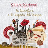 La bambina e il segreto del Tempo di Chiara Marinoni edito da Autopubblicato