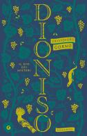 Dioniso. Il dio dei misteri di Cristoforo Gorno edito da Giunti Editore