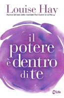 Il potere è dentro di te di Louise L. Hay edito da My Life