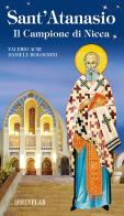Sant'Atanasio. Il Campione di Nicea di Valerio Acri, Daniele Bolognini edito da Velar