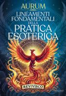 Lineamenti fondamentali della pratica esoterica di Aurum edito da Trigono Edizioni