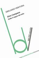 Dino Campana. Sotto il segno del mito di Emiliano Ventura edito da Robin Edizioni
