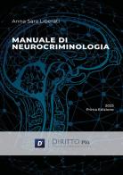 Manuale di neurocriminologia di Anna Sara Liberati edito da Diritto Più