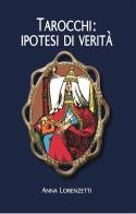 Tarocchi: ipotesi di verità di Anna Lorenzetti edito da Nisroch
