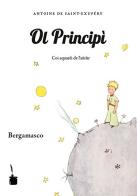 Principi. Testo bergamasco (Ol) di Antoine de Saint-Exupéry edito da Tintenfass