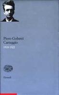 Carteggio 1918-1922 di Piero Gobetti edito da Einaudi