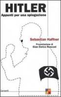 Hitler. Appunti per una spiegazione di Sebastian Haffner edito da Garzanti Libri