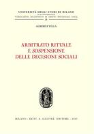 Arbitrato rituale e sospensione delle decisioni sociali di Alberto Villa edito da Giuffrè