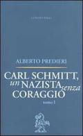 Carl Schmitt, un nazista senza coraggio di Alberto Predieri edito da La Nuova Italia