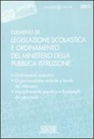 Elementi di legislazione scolastica e ordinamento del Ministero della Pubblica Istruzione edito da Edizioni Giuridiche Simone