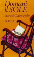 Domani il sole di Claire Arbelet edito da Borla