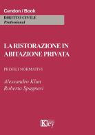 La ristorazione in abitazione privata. Profili normativi di Alessandro Klun, Roberta Spagnesi edito da Key Editore