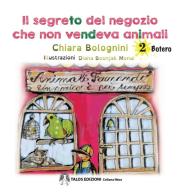 Il segreto del negozio che non vendeva animali di Chiara Bolognini edito da Talos Edizioni