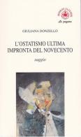 L' ostatismo ultima impronta del Novecento di Giuliana Donzello edito da Ibiskos Ulivieri