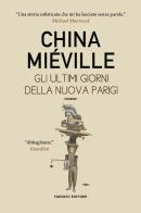 Gli ultimi giorni della nuova Parigi di China Miéville edito da Fanucci