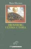 Dromsborg ultima utopia di Mario Miccinesi edito da Lanfranchi